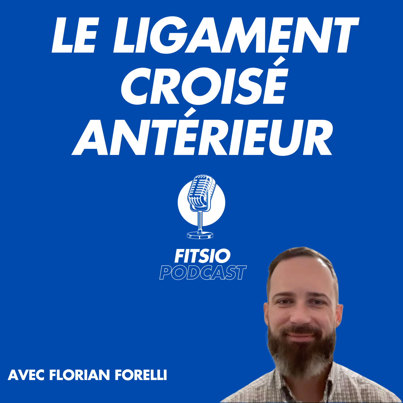 S2Ep3 La prise en charge du LCA (avec Florian Forelli) 1/2