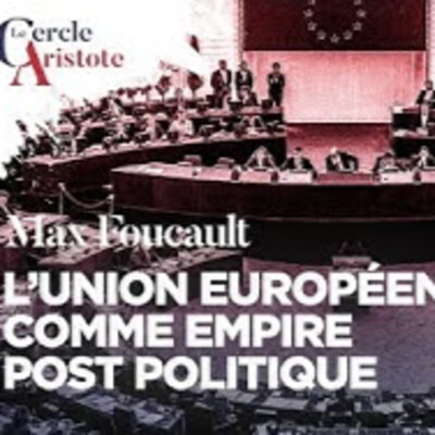 L'UE un empire post-politique - M. Foucault - # politique cover