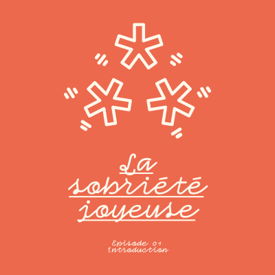 La Sobriété Joyeuse - EP00 - Introduction cover