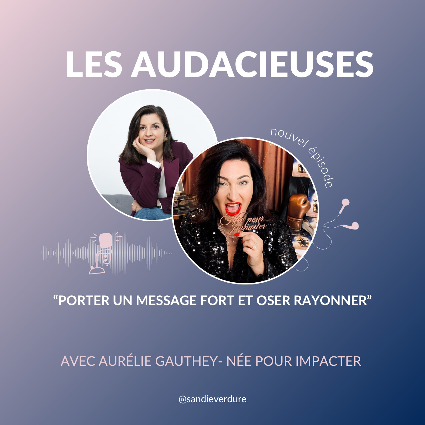 Porter un message fort et oser rayonner - Aurélie Gauthey