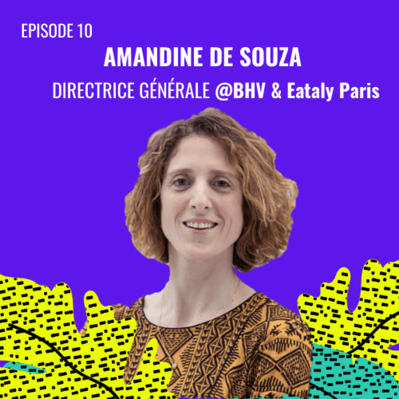 E10 - Amandine de Souza, Directrice Générale @BHV & Eataly Paris