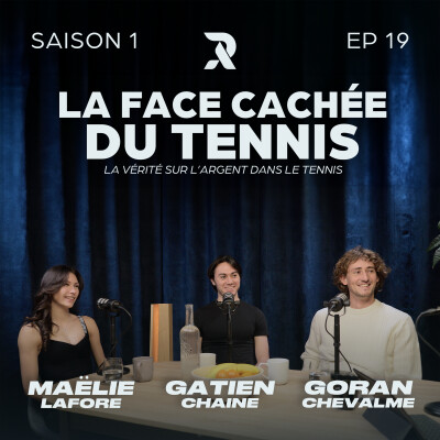 La face cachée du tennis - Maëlie LAFORE, Gatien CHAINE et Goran CHEVALME - SAISON 1 - EP19 cover