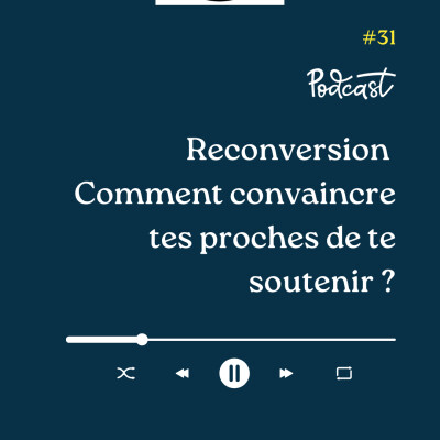 3 Minutes Pour Entreprendre #31 - Reconversion - Comment convaincre tes proches de te soutenir cover