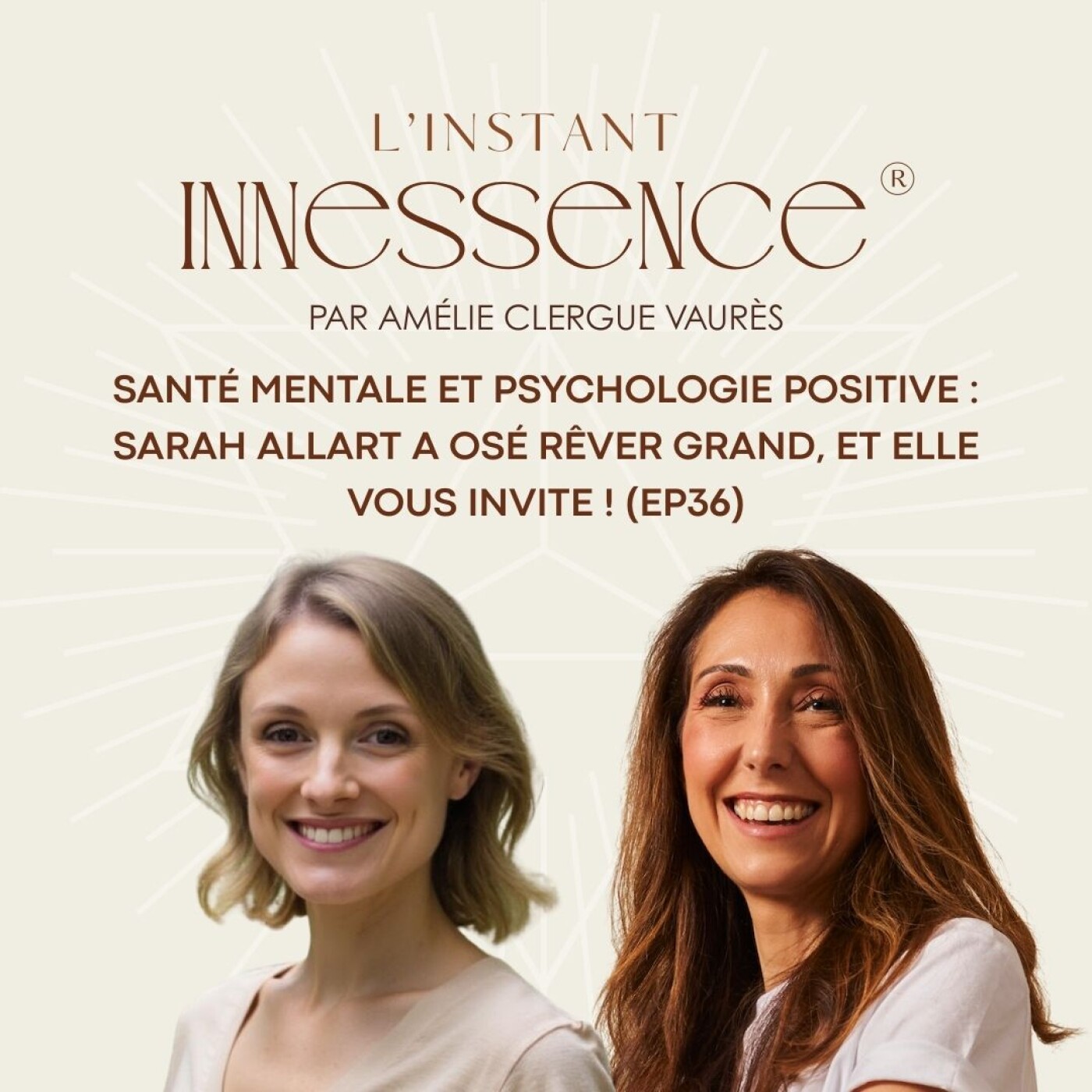 Santé mentale et psychologie positive : Sarah Allart a osé rêver grand, et elle vous invite ! (EP36)