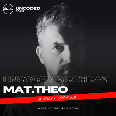 EP70 — Uncoded Radio presents Uncoded Session: 8th Anniversary Exclusive Mix — Mat.Theo [Tech House, Minimal / Deep Tech] cover