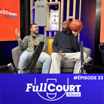 FullCourt #33 : HISTORIQUE : Geispolsheim en LIGUE 2 ! 🏀 La SIG prend l'eau, Souffel Champion | cover