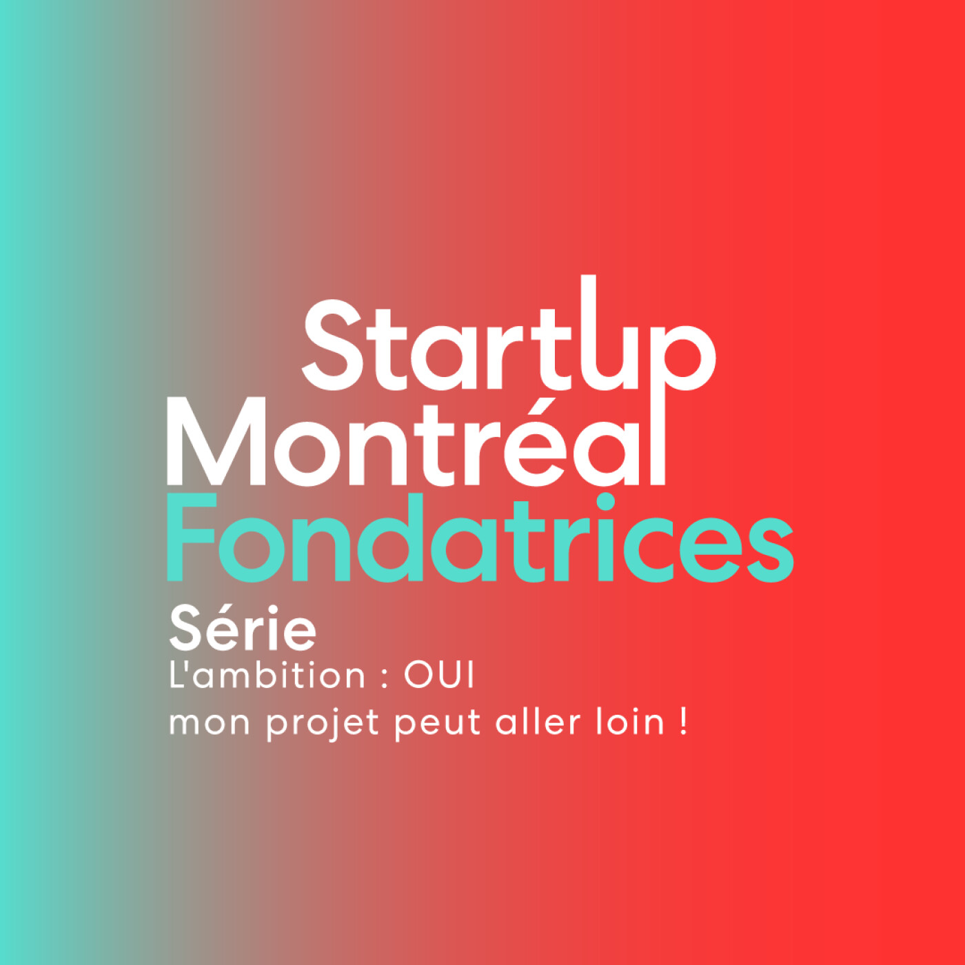 Série Fondatrices : Épisode #4 L'ambition : OUI mon projet peut aller loin ! Série Fondatrices : Épisode #4 L'ambition : OUI mon projet peut aller loin !