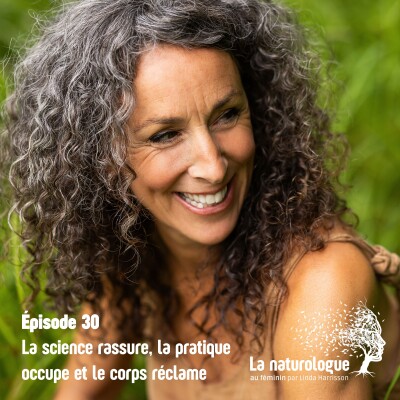 Épisode 30 - Quand la science rassure, la pratique occupe et que...le corps réclame la présence cover