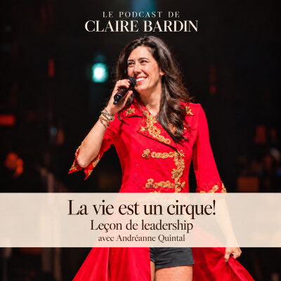 La vie est un cirque! Leçon de leadership avec Andréanne Quintal cover
