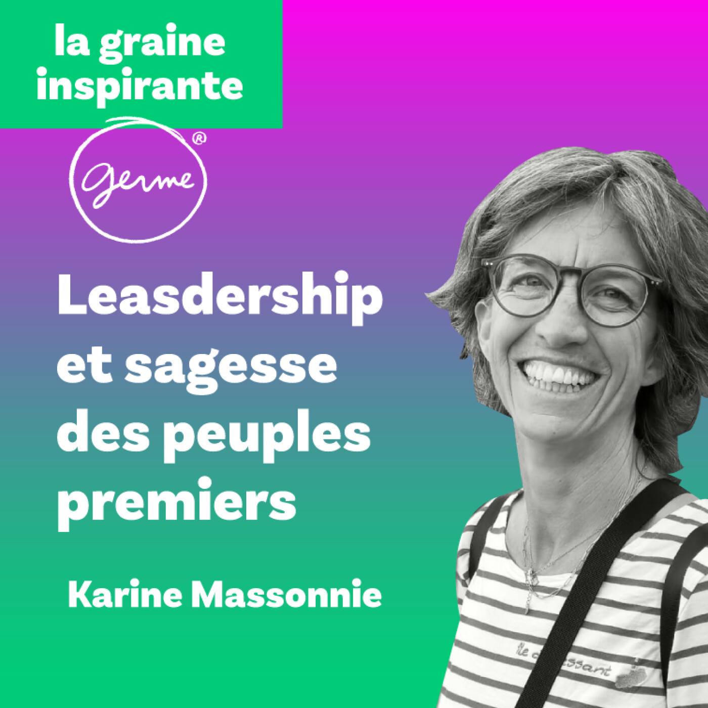 Leadership et sagesse des peuples premiers - Karine Massonnie