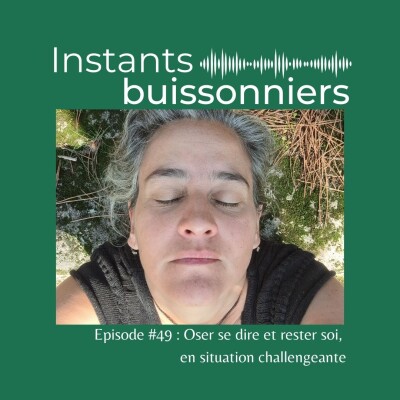 Episode 49 : Oser se dire et rester soi en situation challengeante cover