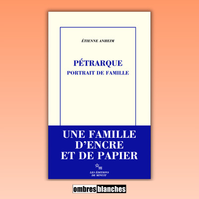 Étienne Anheim → Pétrarque, portrait de famille cover