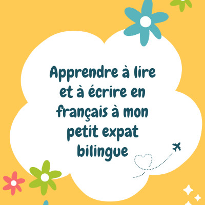Apprendre à lire et à écrire en français à mon enfant bilingue cover