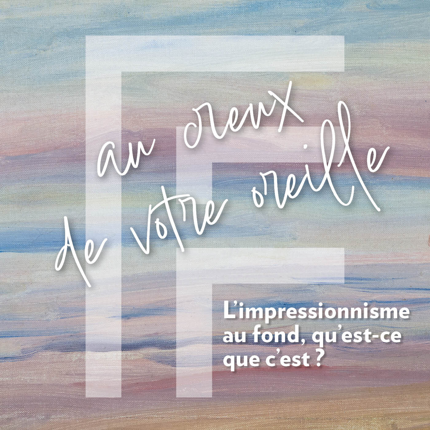 L'impressionnisme au fond, qu'est-ce que c'est ? episode artwork