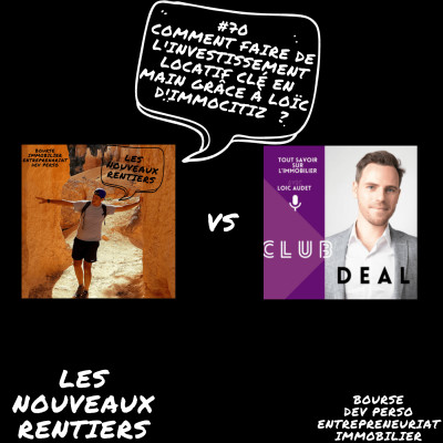 #70 Comment faire de l'investissement locatif clé en main grâce à Loïc d'Immocitiz cover