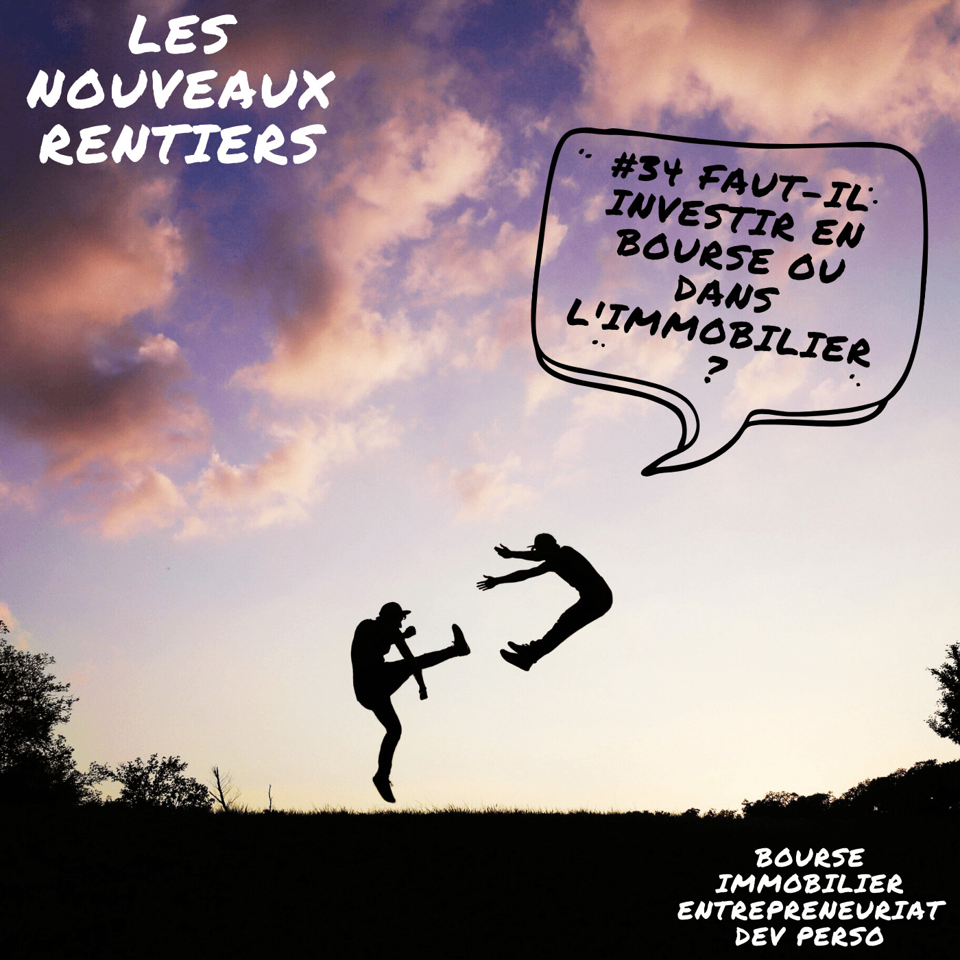 Les Nouveaux Rentiers - Bourse - Immobilier - Investissement - ton chemin vers l\'indépendance financière