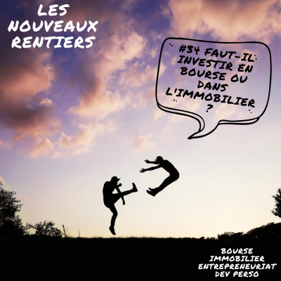 #34 Faut-il investir en bourse ou dans l'immobilier ? cover