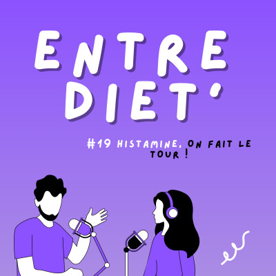 ENTRE DIET' #19 - Histamine, on fait le tour ! cover