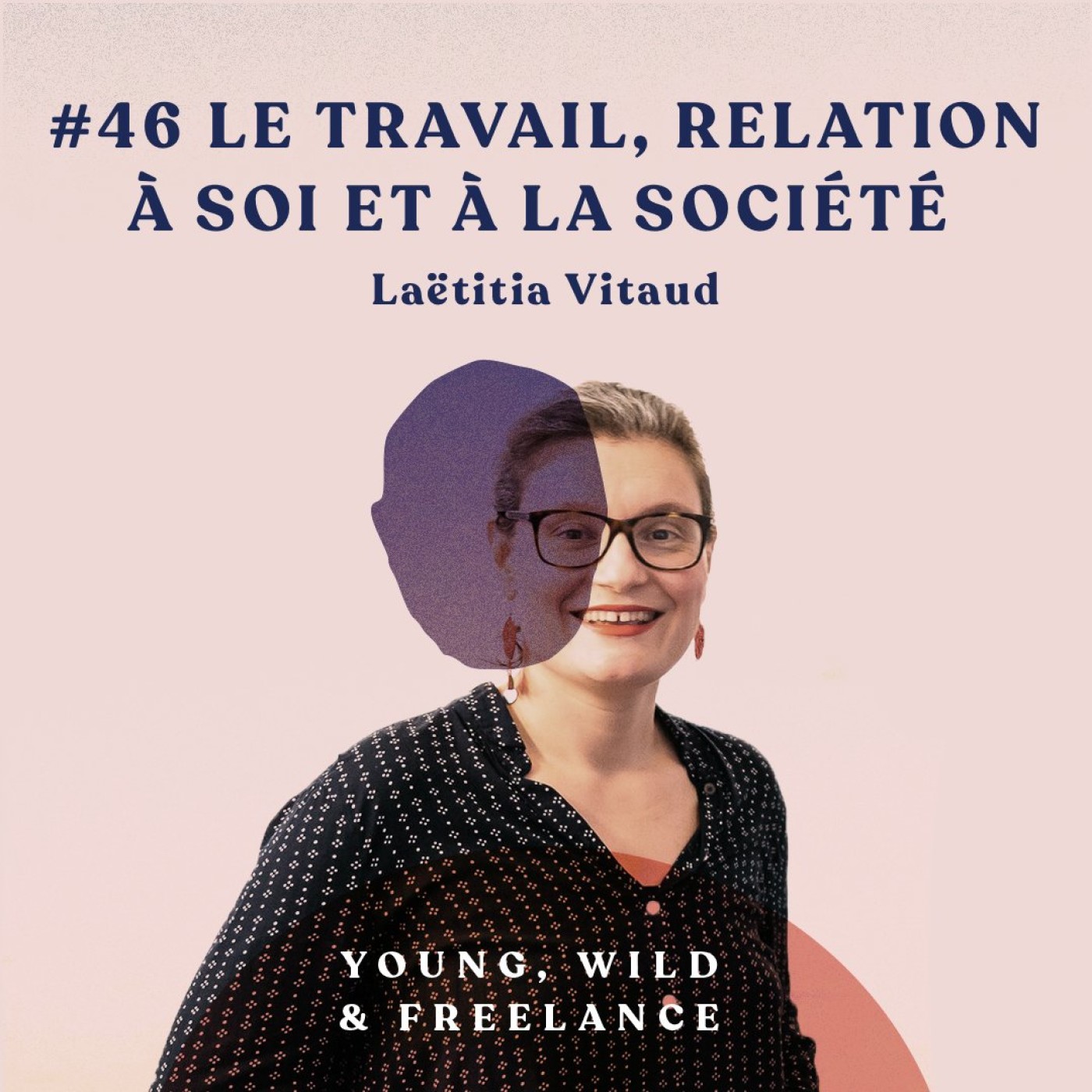 46. Le travail, relation à soi et à la société - avec Laëtitia Vitaud episode artwork