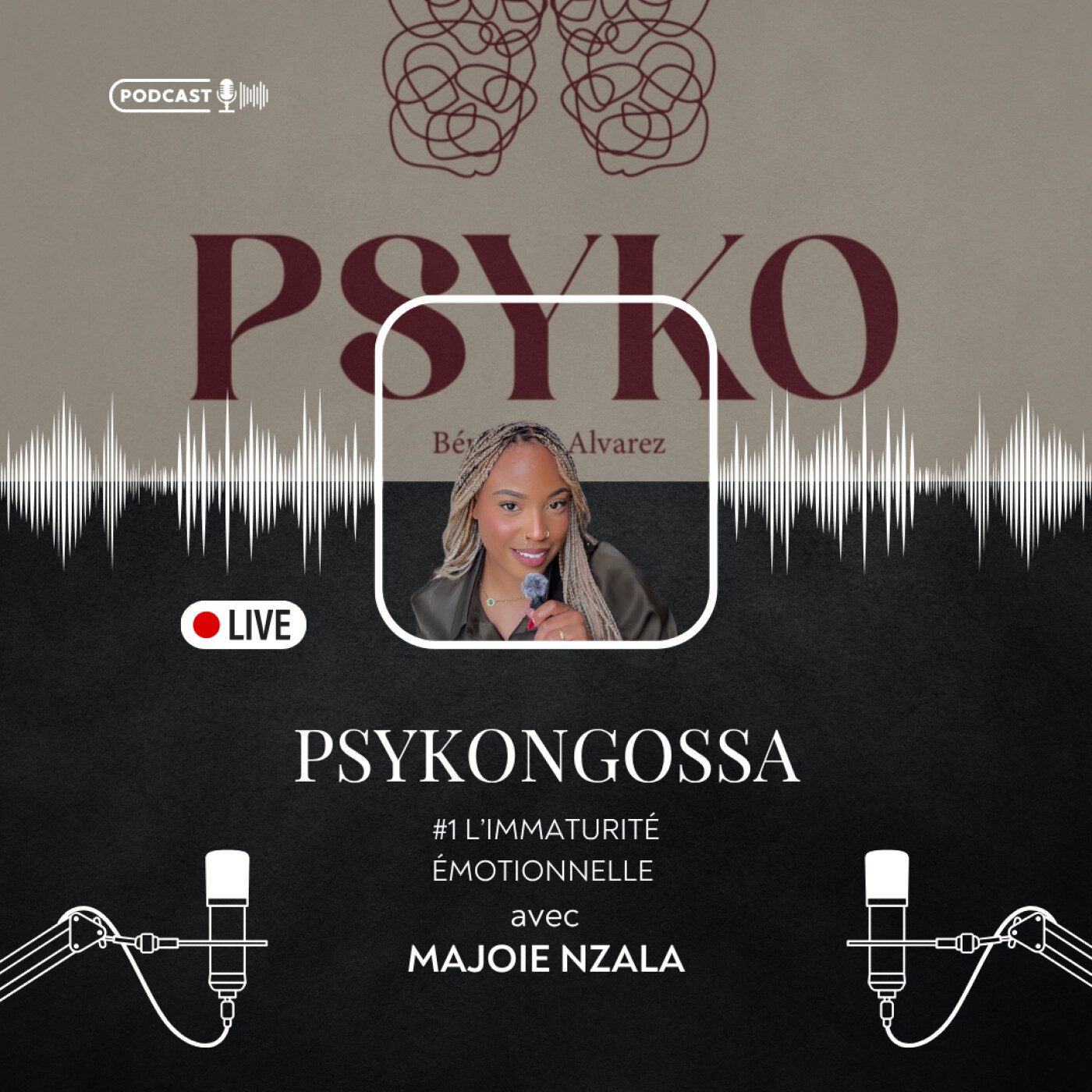#1 PSYKONGOSSA : L’IMMATURITÉ ÉMOTIONNELLE AVEC MAJOIE episode artwork