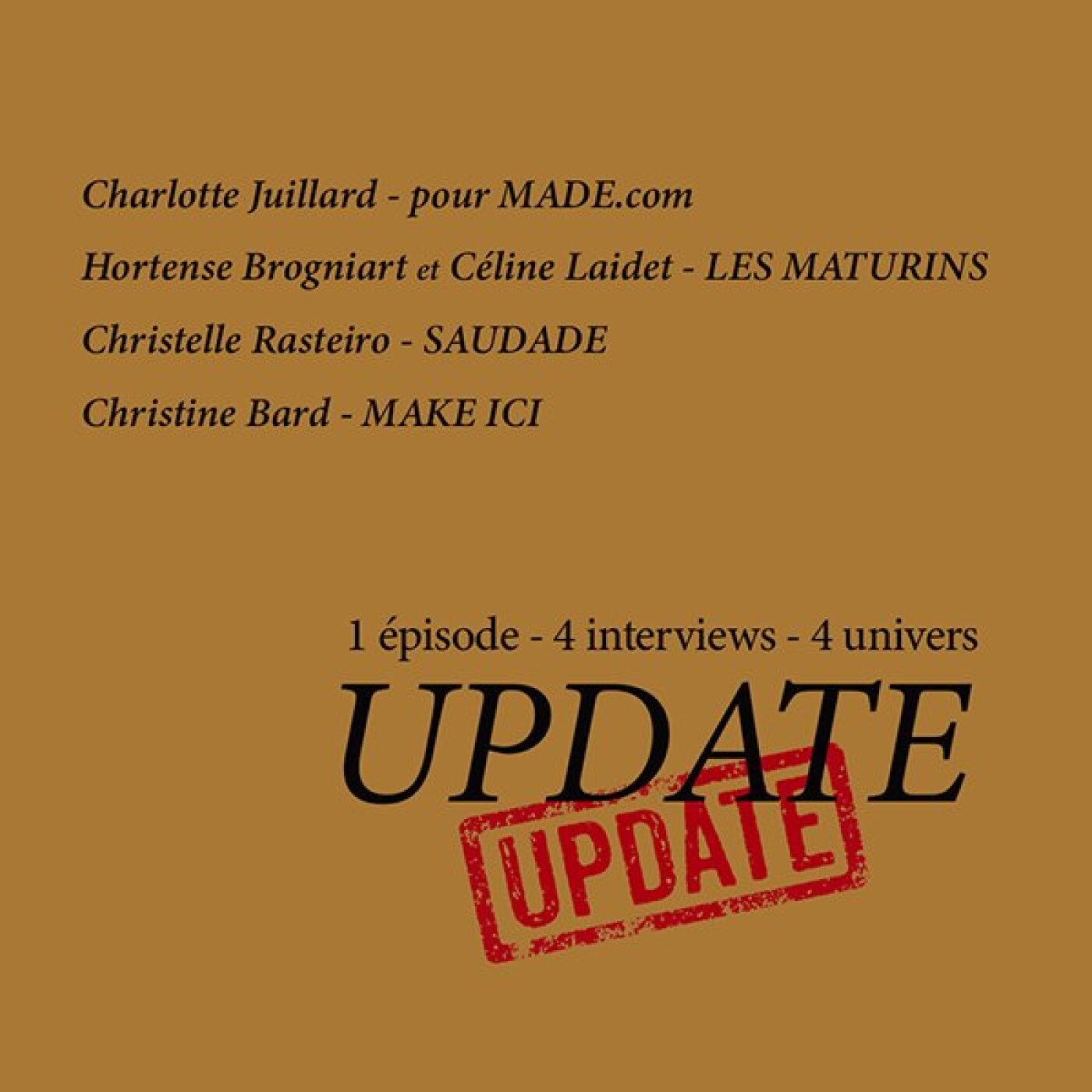 UPDATE #5, quoi de neuf en déco ? Avec Charlotte Juillard x Made, Les Maturins, Saudade et Make Iic