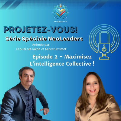 Spéciale NeoLeaders - Episode 2 - Maximisez L'intelligence Collective pour performer cover