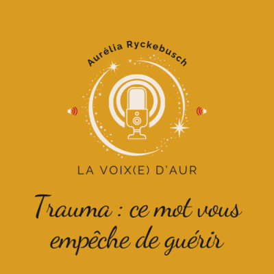 Si vous dites ce mot, c’est que votre trauma n’est pas guéri ! (et vous allez comprendre à quoi ça sert de vivre un trauma dans sa vie) cover