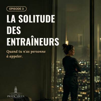 🎙️ Episode 40 - La solitudes des entraineurs cover