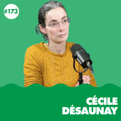 #173 - La fin de l'abondance ? Cécile Désaunay cover