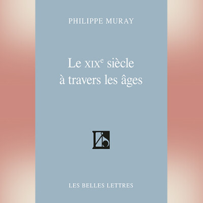 Philippe Muray - Le XIXe siècle à travers les âges cover