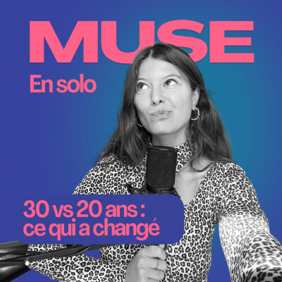 30 ans vs 20 ans : tout ce qui a changé - Episode solo cover
