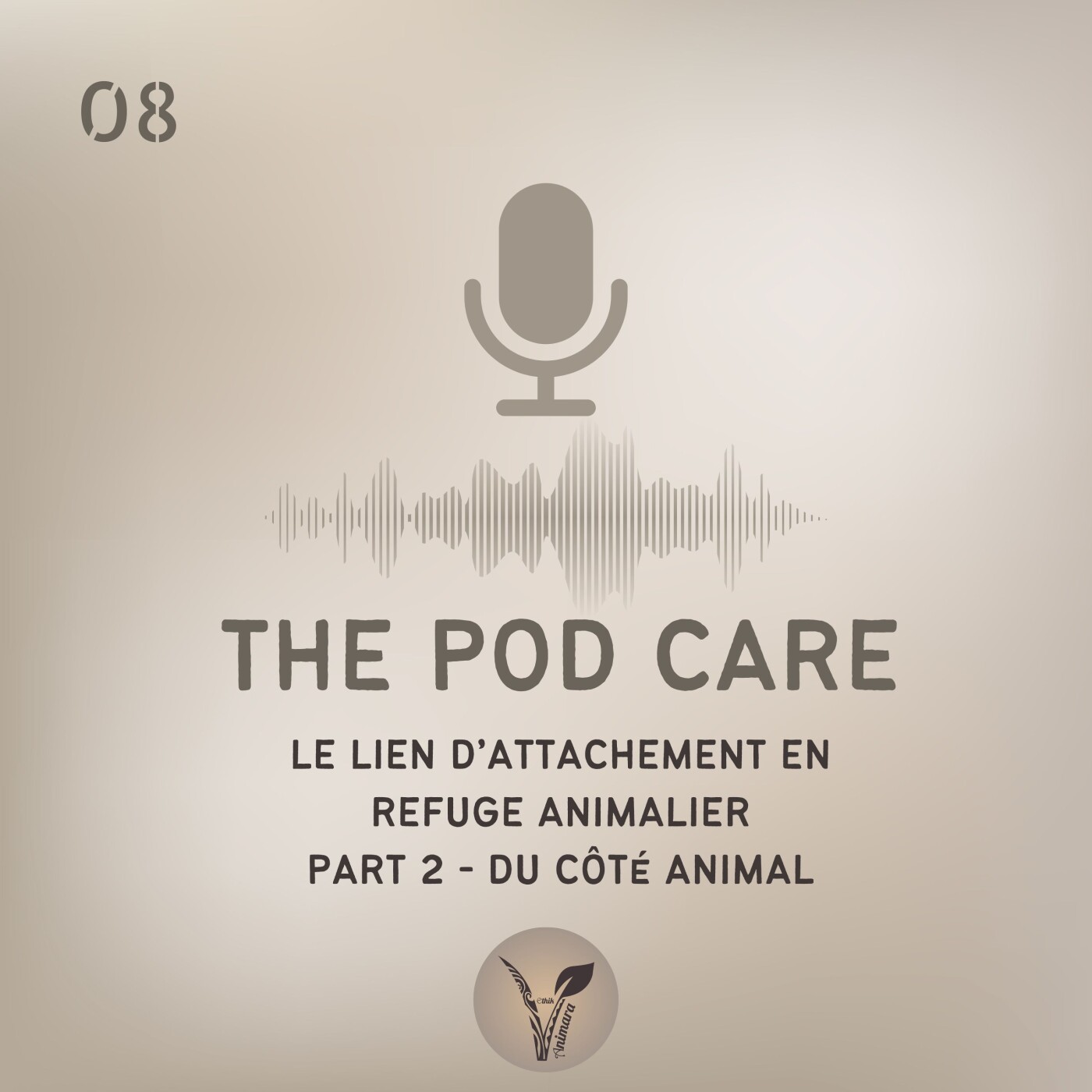 Episode 8 : Le Lien d'Attachement en Refuge Animalier - Part 2 - Du Côté Animal