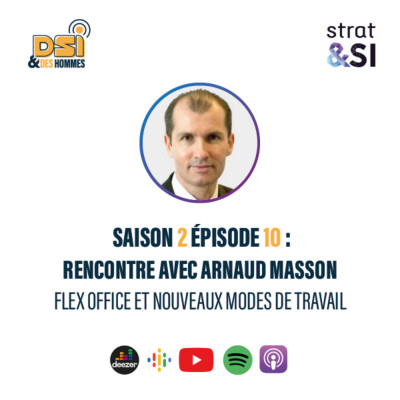 Saison 2 #10 : Rencontre avec Arnaud Masson pour parler FlexOffice et nouveaux modes de travail cover