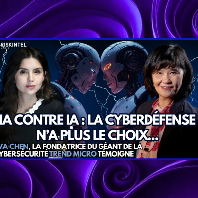 Pourquoi les hackers vont de plus en plus vite… avec Eva Chen fondatrice de Trend Micro cover