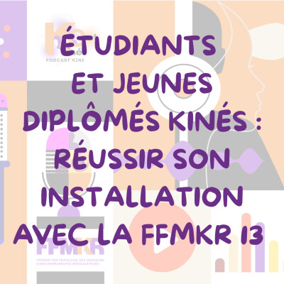 Étudiants et jeunes diplômés kinés : réussir son installation avec la FFMKR13 cover