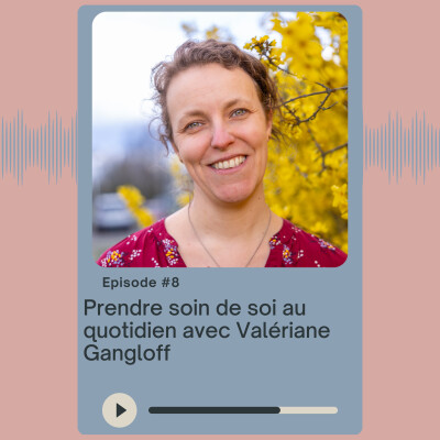 Prendre soin de soi au quotidien : naturopathie, bien-être et hypersensibilité avec Valériane Gangloff cover
