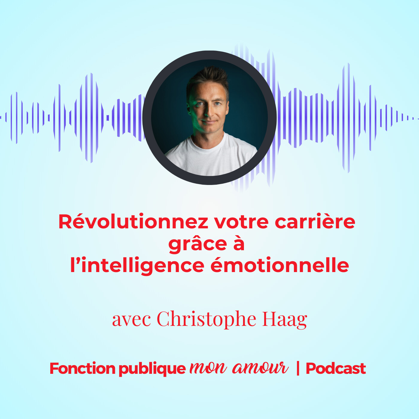 Révolutionnez votre carrière grâce à l’intelligence émotionnelle avec Christophe Haag
