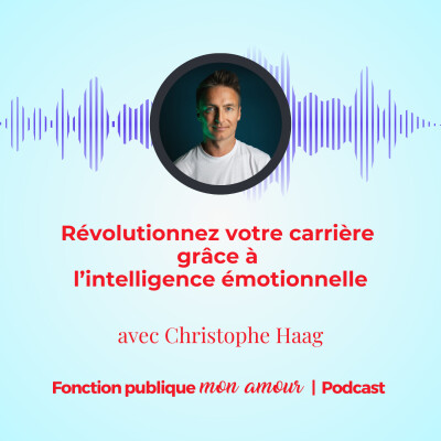 Révolutionnez votre carrière grâce à l’intelligence émotionnelle avec Christophe Haag cover
