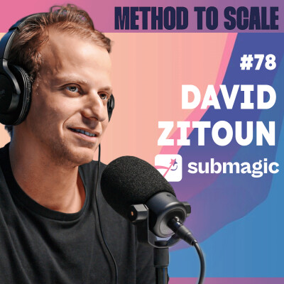 #78 - 8M€ d’ARR sans lever de fonds : la trajectoire fulgurante de Submagic - Avec David Zitoun, CEO et cofondateur cover