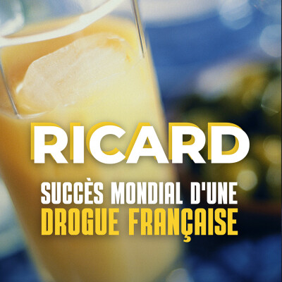 RICARD - SUCCÈS MONDIAL D'UNE DROGUE FRANÇAISE ! cover