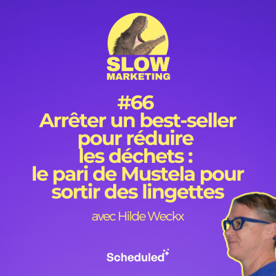 #66 - Arrêter un best-seller pour réduire les déchets : le pari de Mustela pour sortir des lingettes avec Hilde Weckx cover