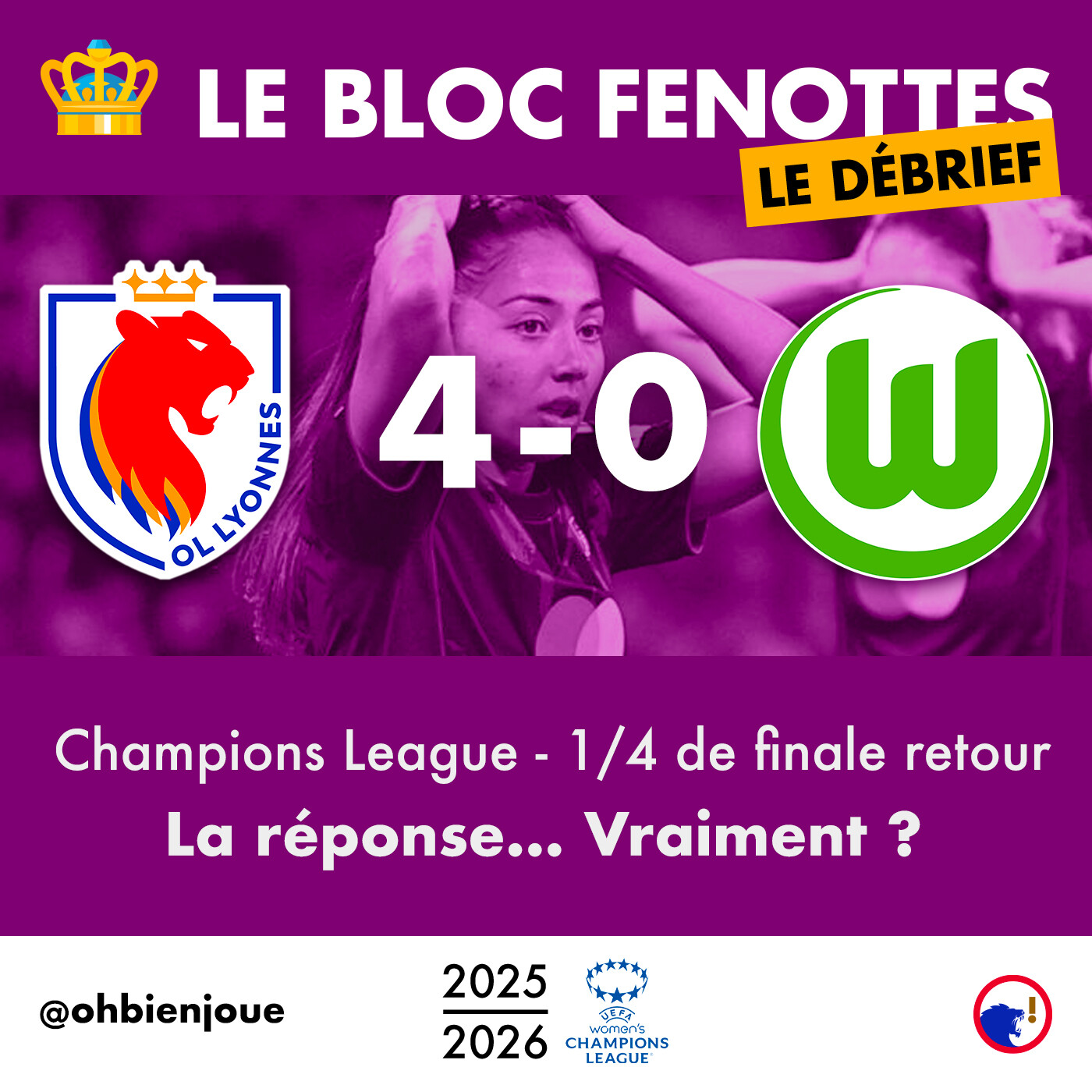 Le Bloc Fenottes - Le Débrief | OL Lyonnes - Wolfsburg (4-0) | UEFA Women's Champions League 25-26 - Quarts de finale retour episode artwork