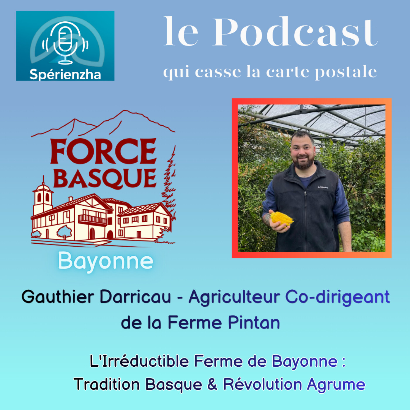 La force Basque ! Gauthier Darricau, Agriculteur - Co-Dirigeant de la Ferme Pintan episode artwork