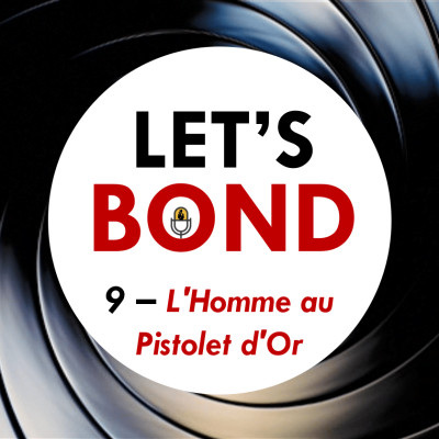Épisode 9 - L'Homme au Pistolet d'Or cover