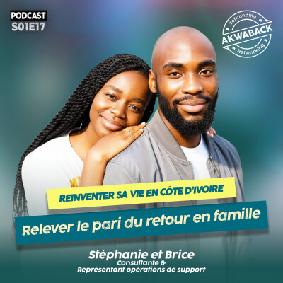 " Réinventer sa vie en Cote d'ivoire" avec Stéphanie et Brice - Akwaback S01E17 cover