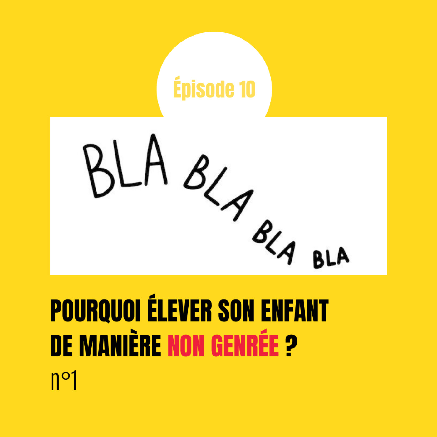 EP10 - POURQUOI ÉLEVER SON ENFANT DE MANIÈRE NON GENRÉE