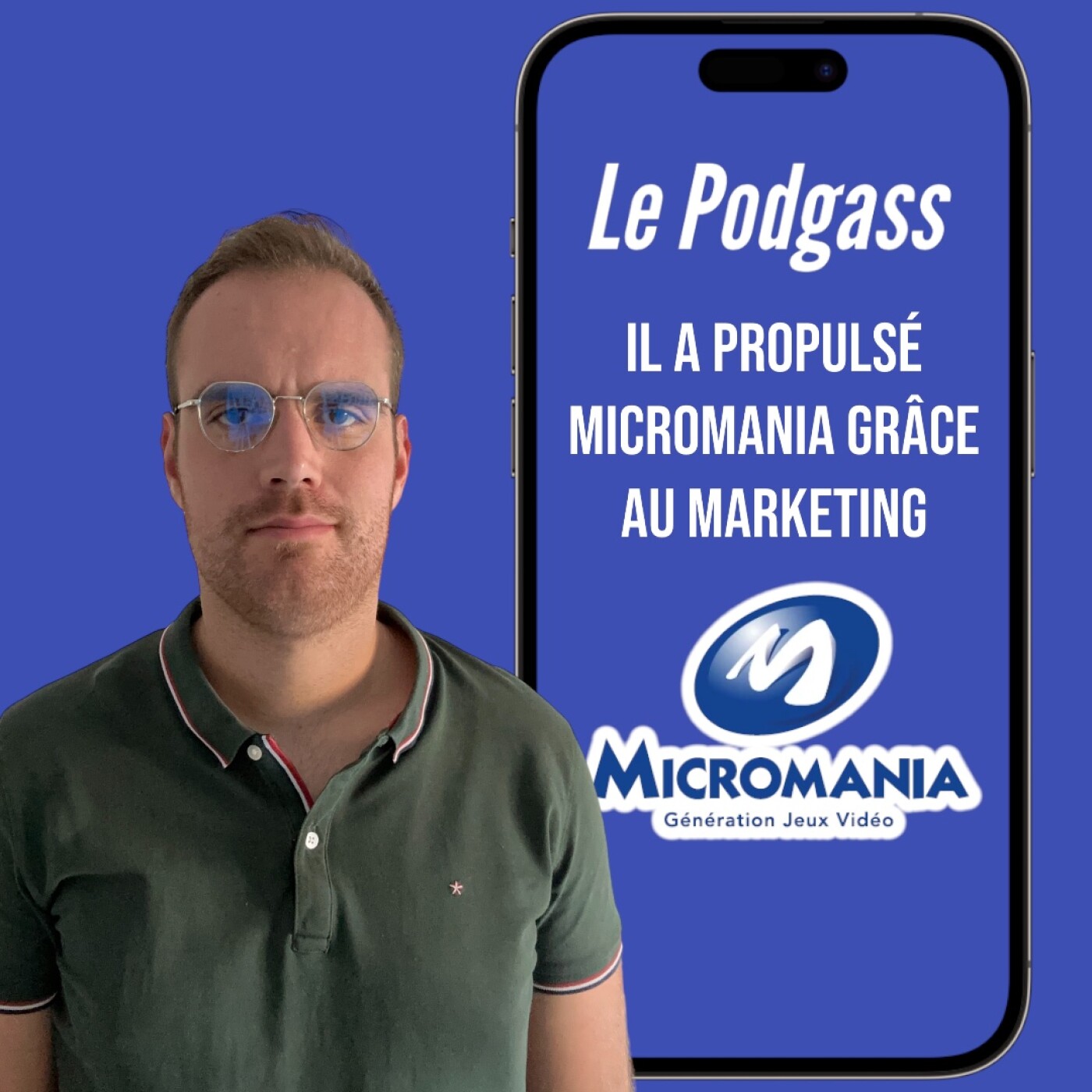 #9 - Grégory - Micromania, marketing, vente... il a créé le Micromania Games Show