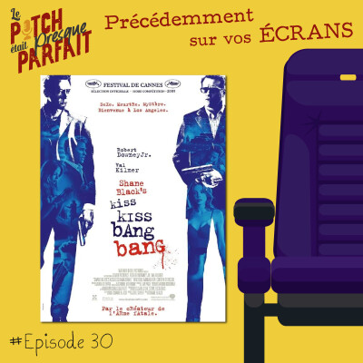 30 - KISS KISS BANG BANG - PRÉCÉDEMMENT SUR VOS ÉCRANS cover