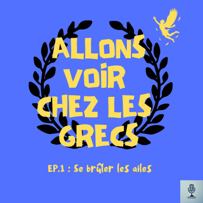 Épisode 1 — Se brûler les ailes : Icare, Dédale et l’envie de trop haut 🕊️ cover