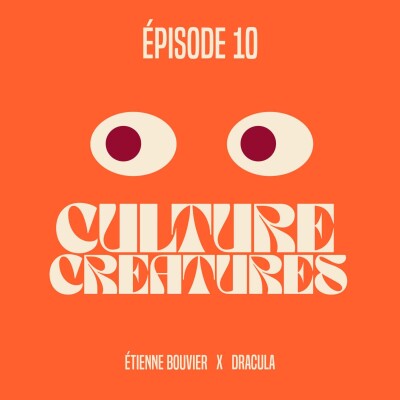 Culture Creatures #10 - Etienne Bouvier x Dracula cover